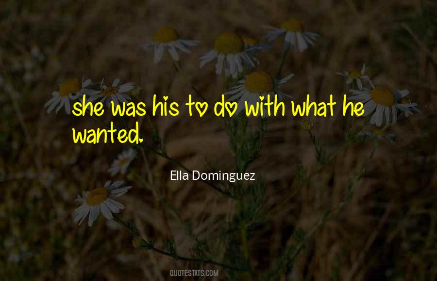 Ella Dominguez Quotes #1747197