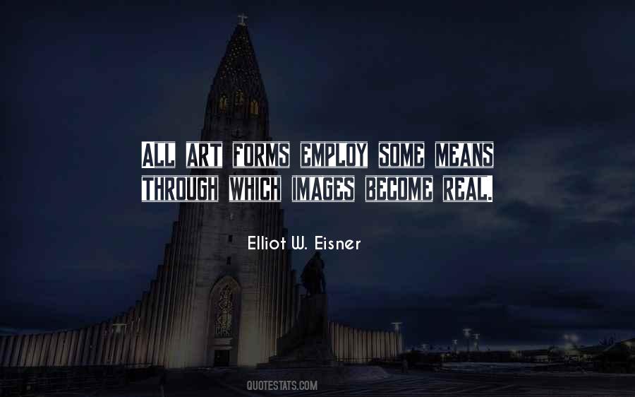Elliot W Eisner Quotes #1178590