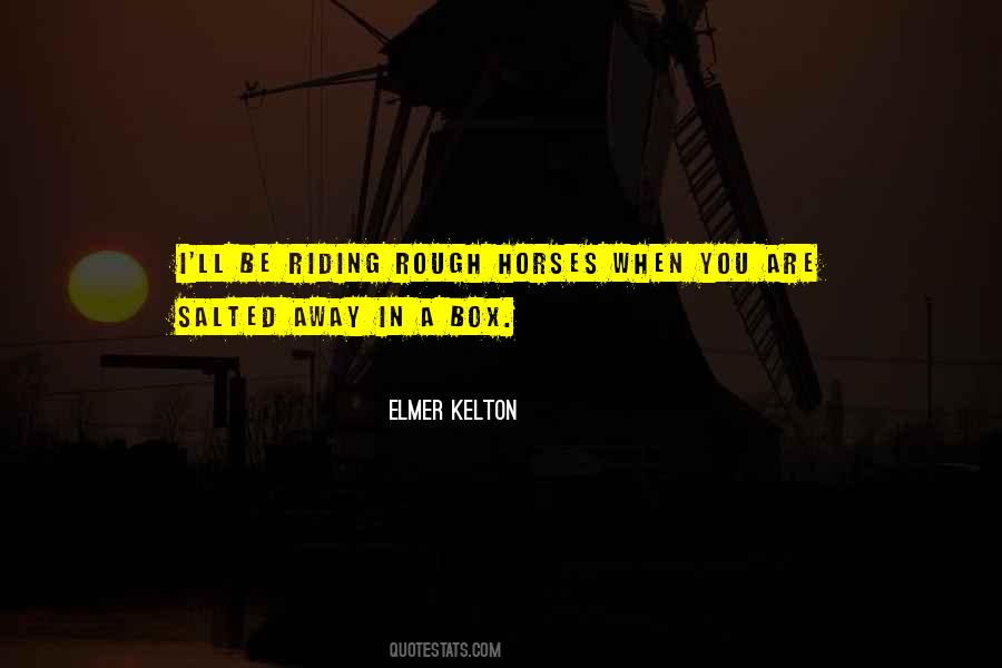 Elmer Kelton Quotes #1654131