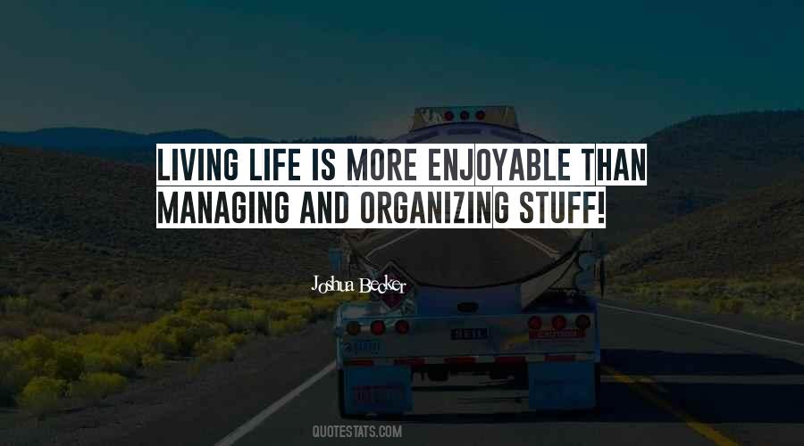 Quotes About Organizing Your Life #811427