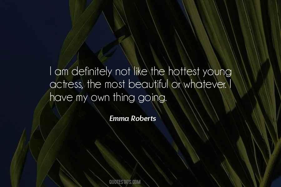 Emma Roberts Quotes #1187493