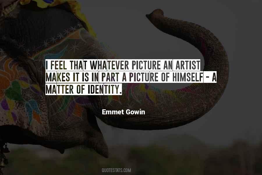 Emmet Gowin Quotes #1086140