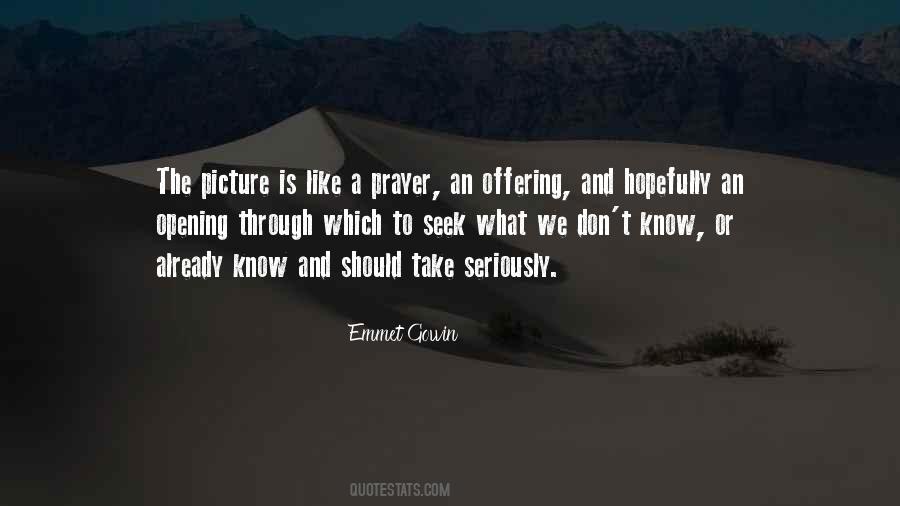 Emmet Gowin Quotes #343142