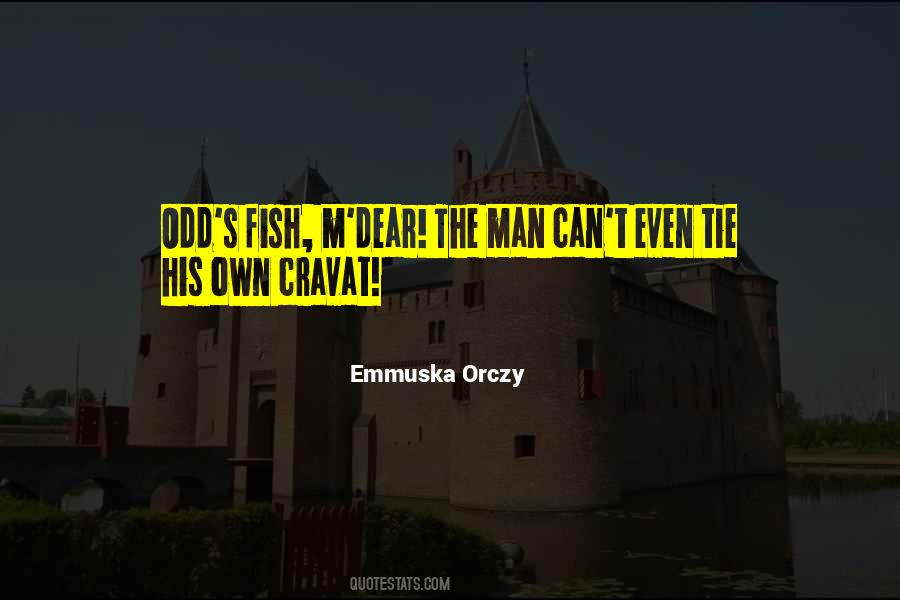 Emmuska Orczy Quotes #875454