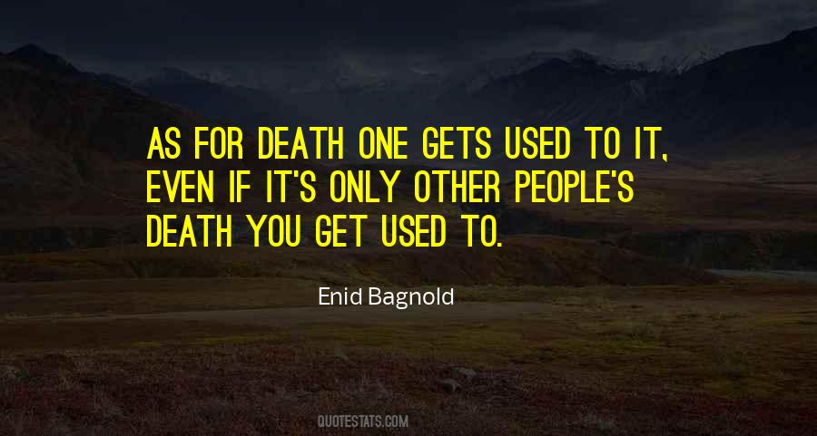Enid Bagnold Quotes #989385