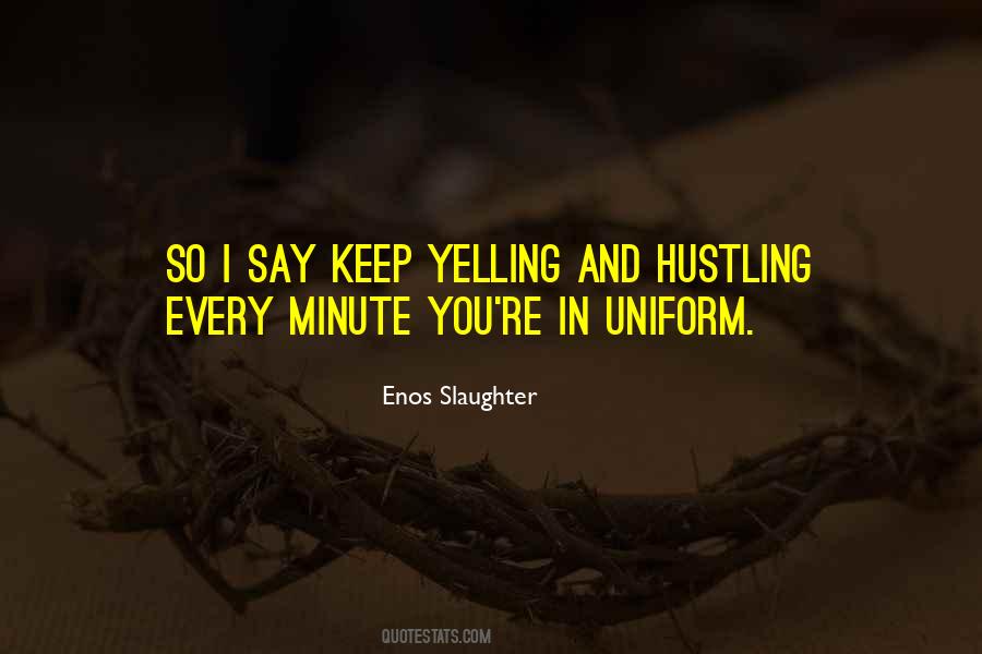 Enos Slaughter Quotes #1090398