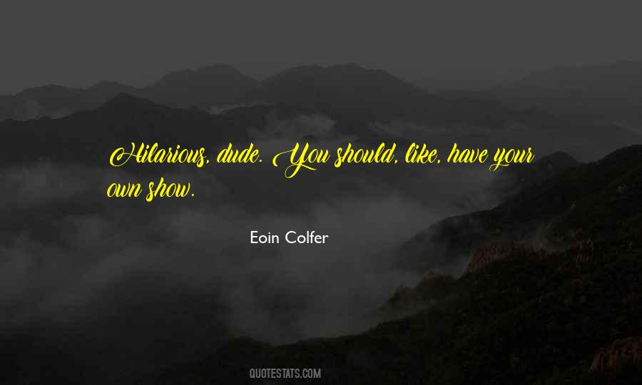 Eoin Colfer Quotes #450762