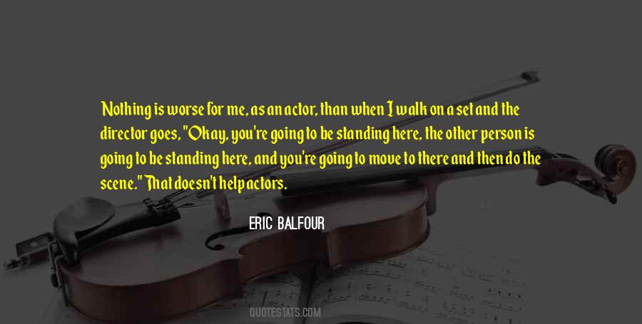 Eric Balfour Quotes #1465279