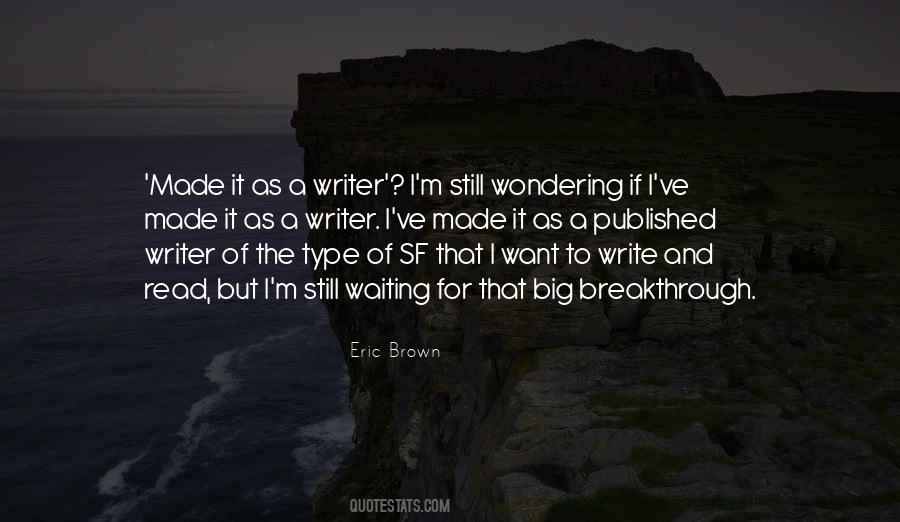 Eric Brown Quotes #1425176
