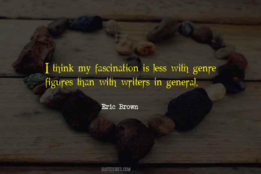 Eric Brown Quotes #847517