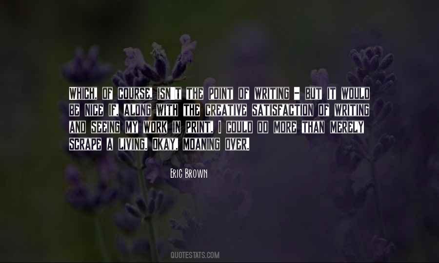 Eric Brown Quotes #941066