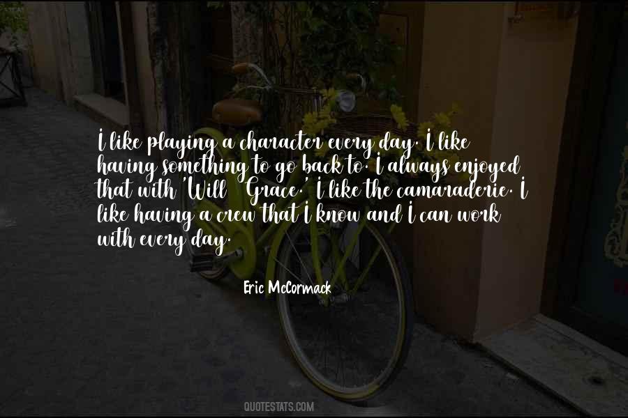 Eric Mccormack Quotes #1236143