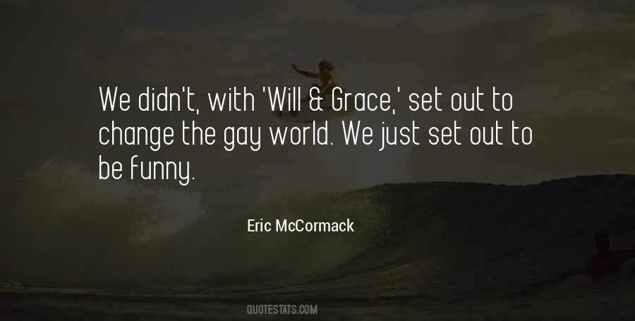 Eric Mccormack Quotes #419049