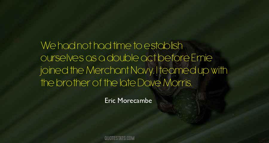 Eric Morecambe Quotes #943122