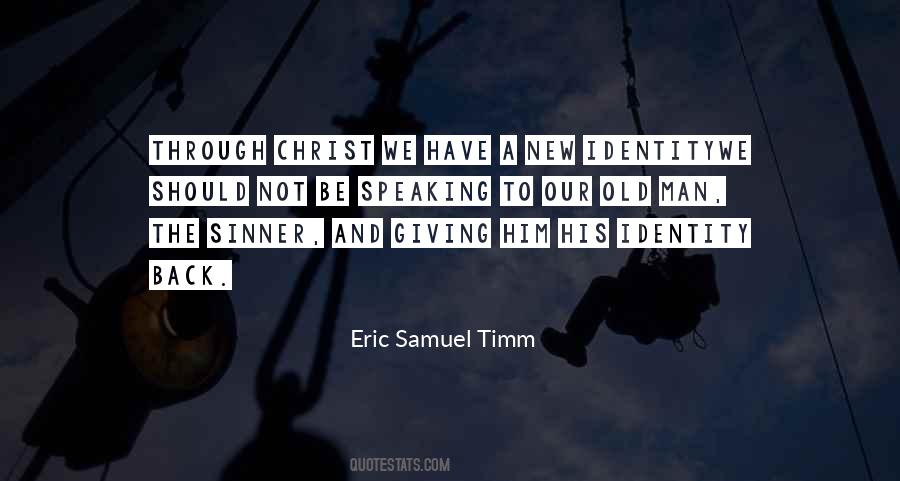 Eric Samuel Timm Quotes #1153109