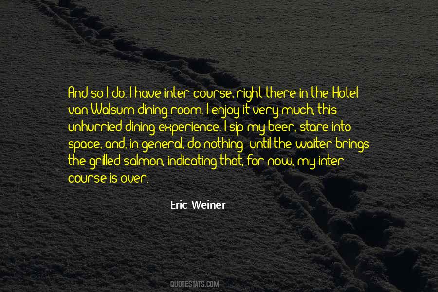 Eric Weiner Quotes #773956