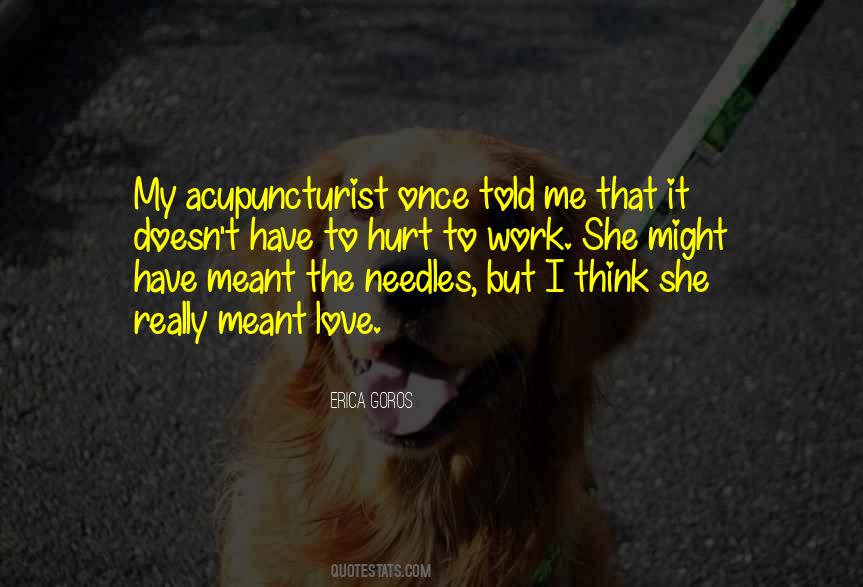 Erica Goros Quotes #1645145