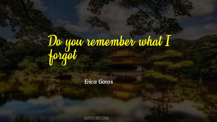 Erica Goros Quotes #201109