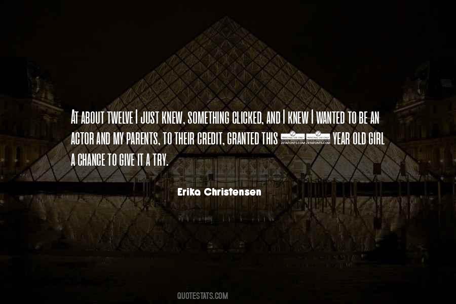 Erika Christensen Quotes #1722629