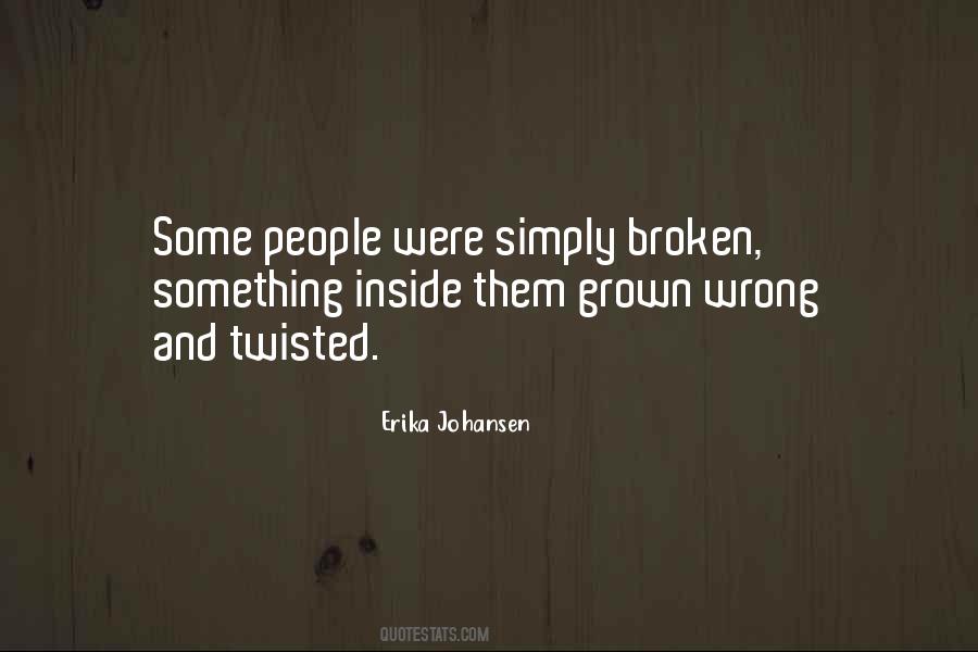 Erika Johansen Quotes #1166158