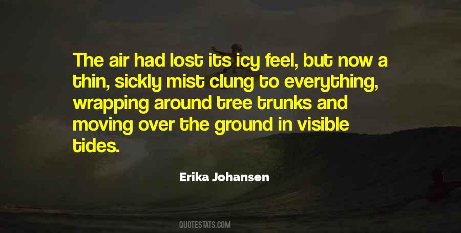 Erika Johansen Quotes #1410241