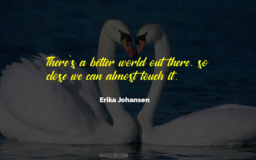 Erika Johansen Quotes #294969