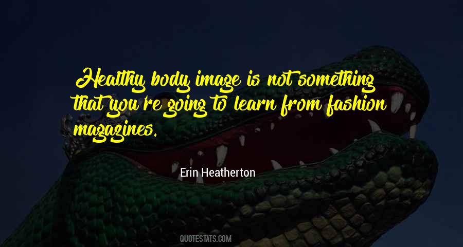 Erin Heatherton Quotes #1603947