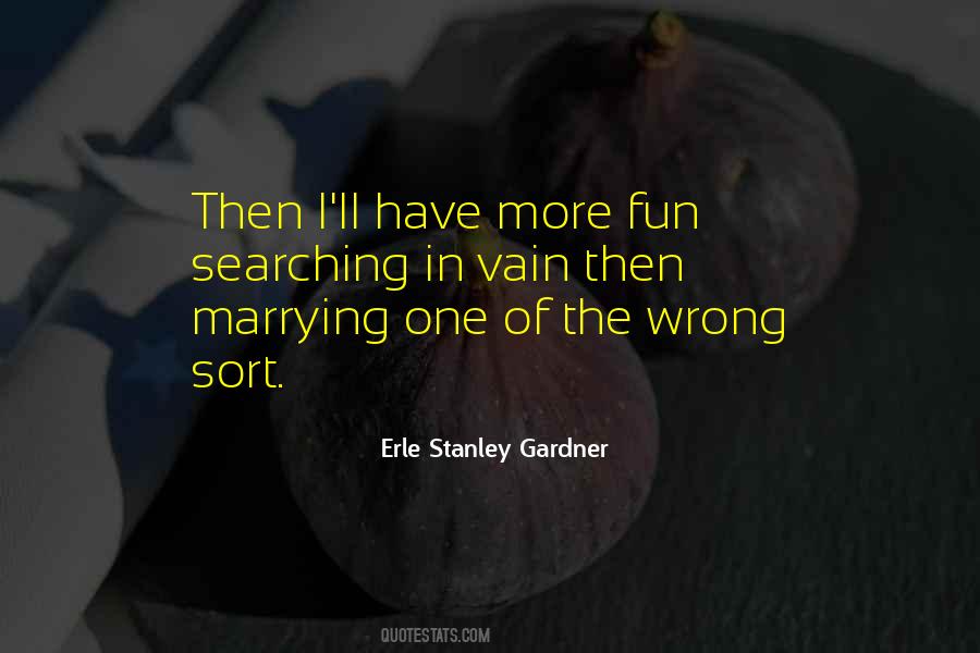 Erle Stanley Gardner Quotes #585199