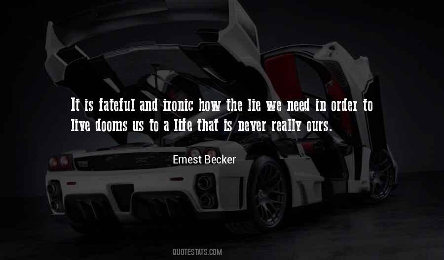 Ernest Becker Quotes #1416631