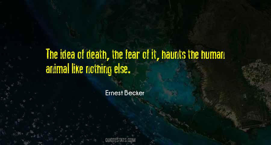Ernest Becker Quotes #1770074