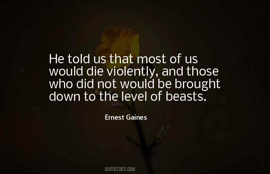 Ernest Gaines Quotes #906877