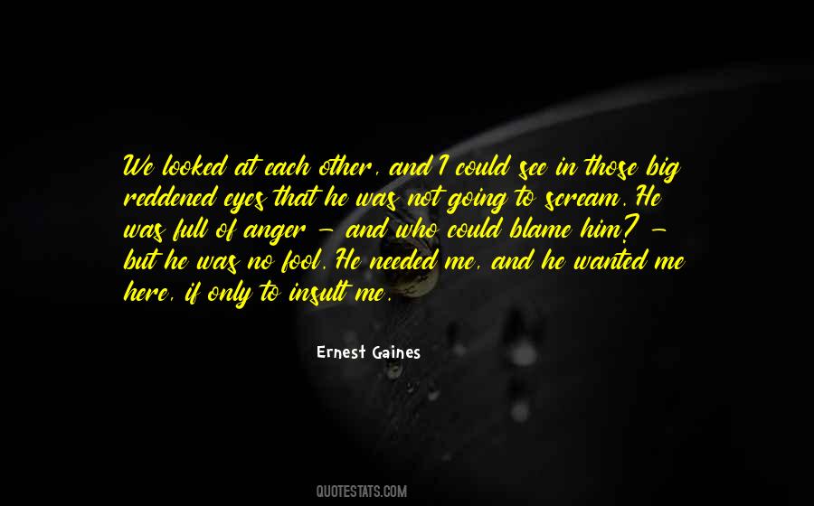 Ernest Gaines Quotes #973006