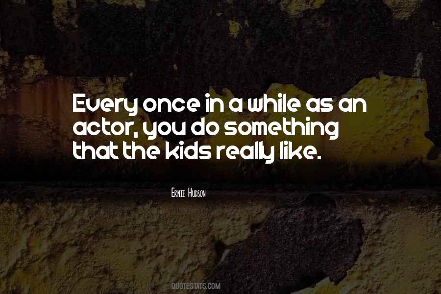 Ernie Hudson Quotes #1397715