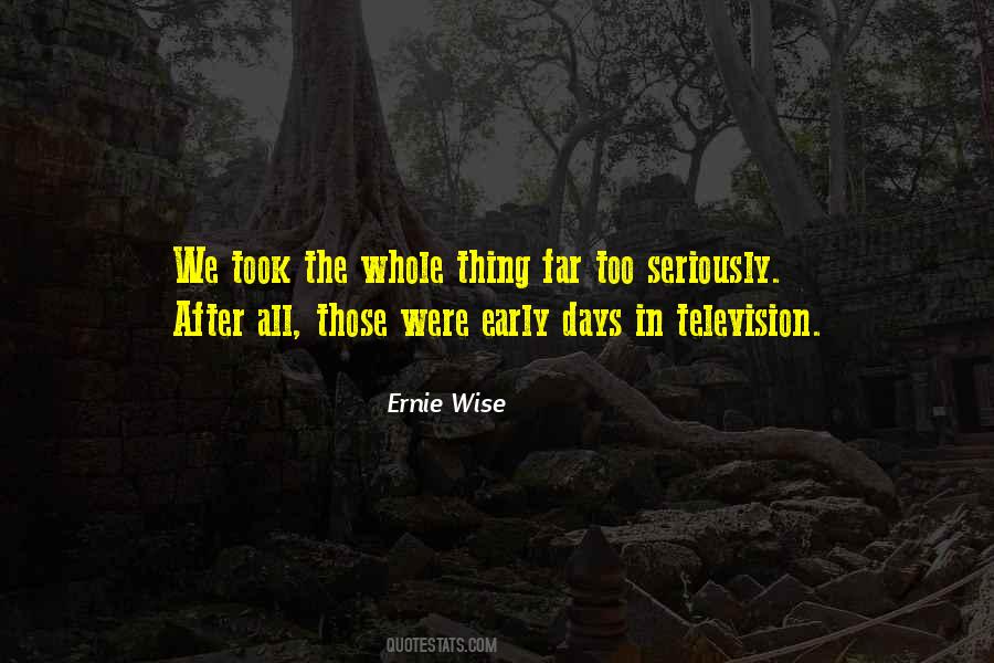 Ernie Wise Quotes #1648150