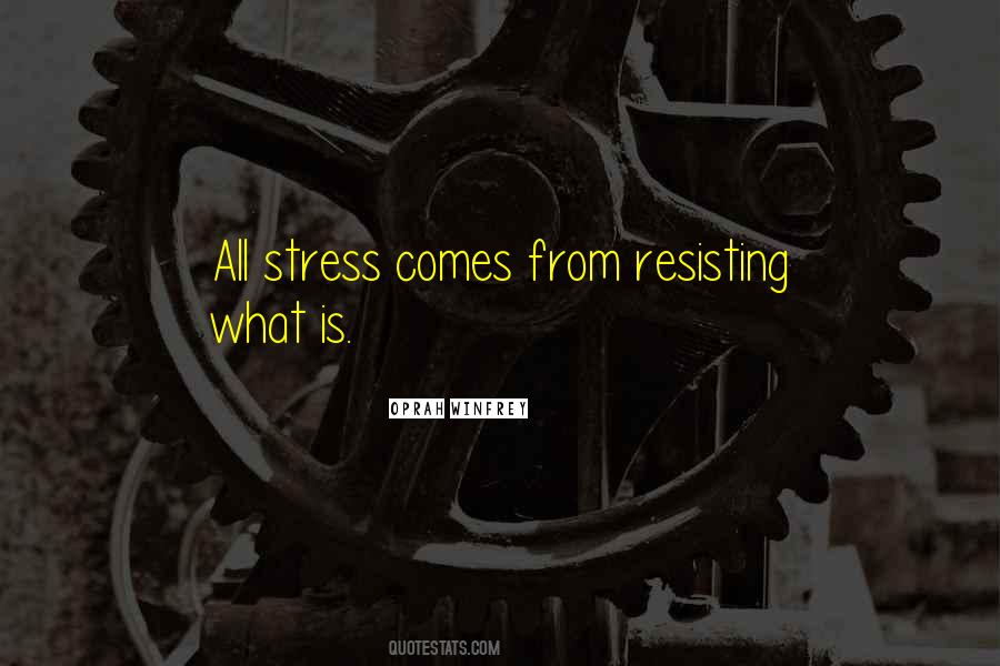 Quotes About Stress #1677831