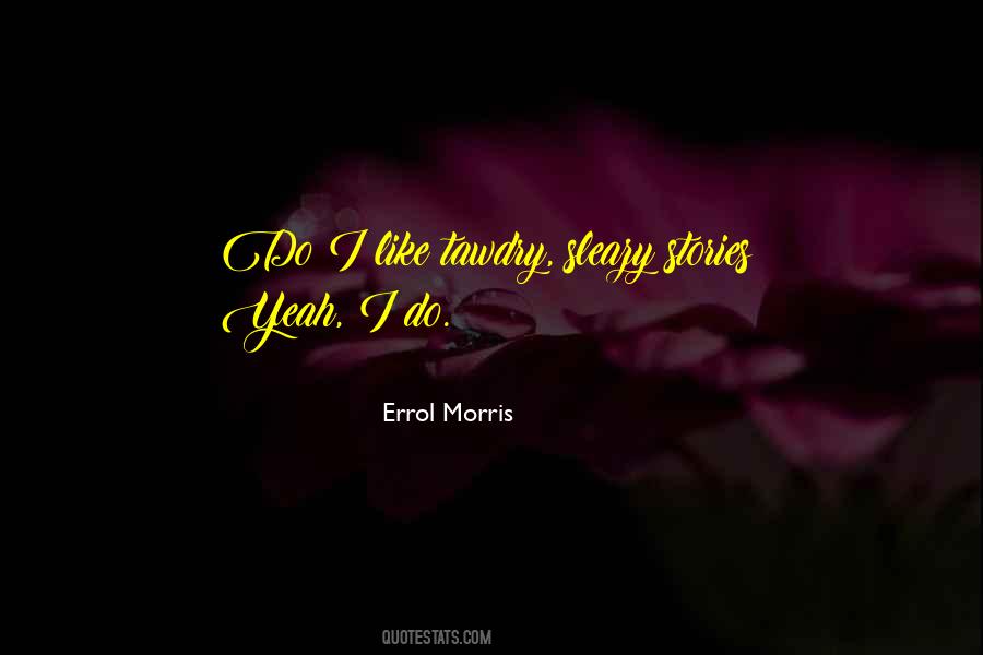 Errol Morris Quotes #1878621