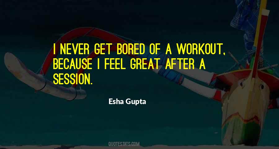 Esha Gupta Quotes #1298722