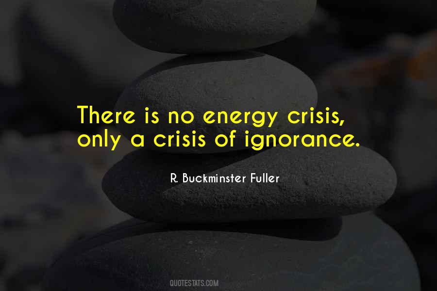 Quotes About Energy Crisis #1243524