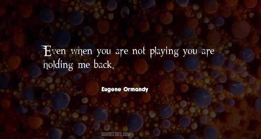 Eugene Ormandy Quotes #1763819
