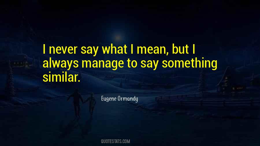 Eugene Ormandy Quotes #650200