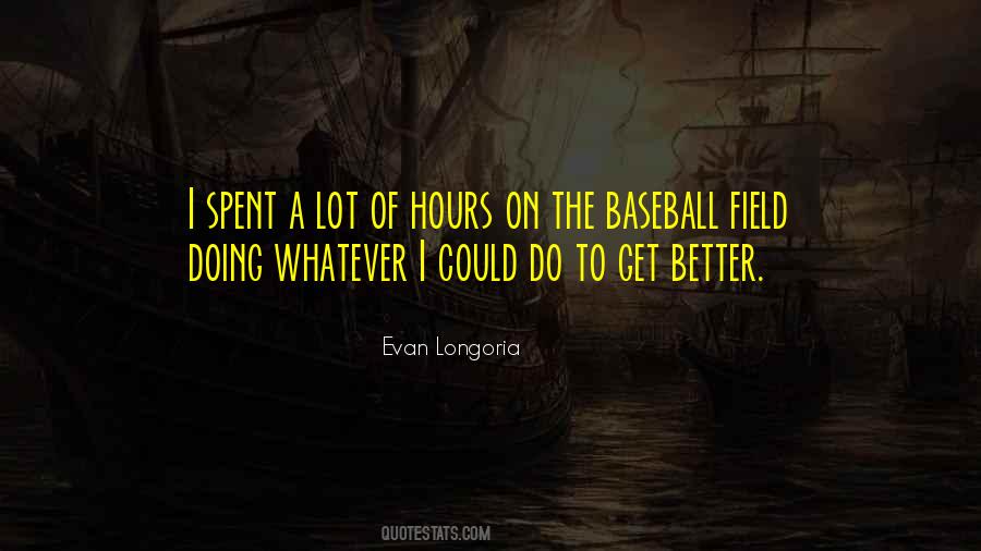 Evan Longoria Quotes #1464089