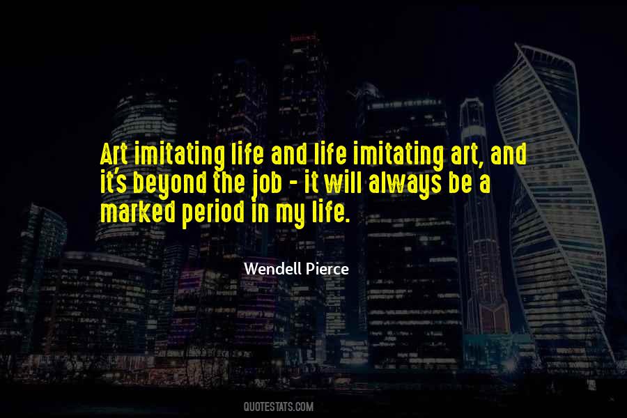 Quotes About Art Imitating Life #1228684