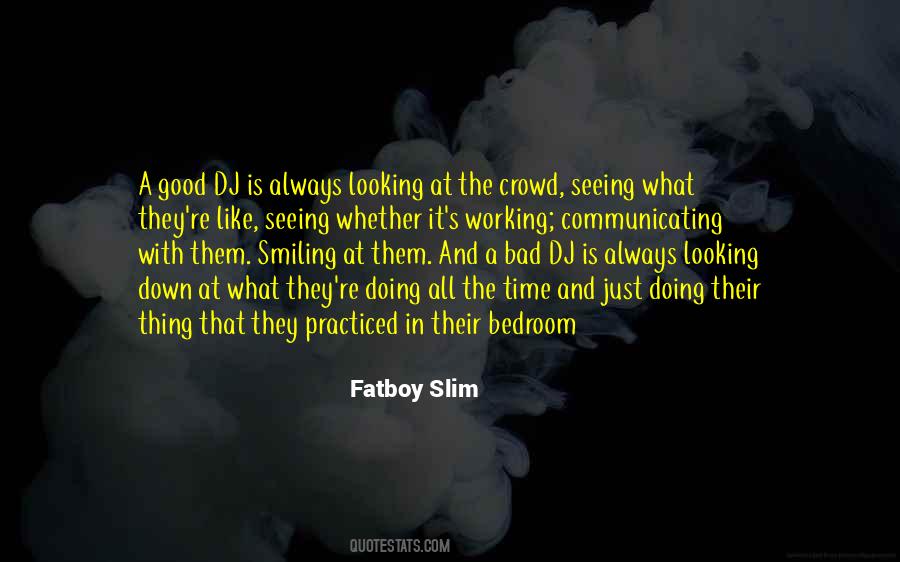 Fatboy Slim Quotes #542994