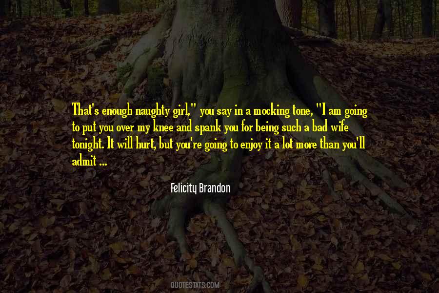 Felicity Brandon Quotes #102285