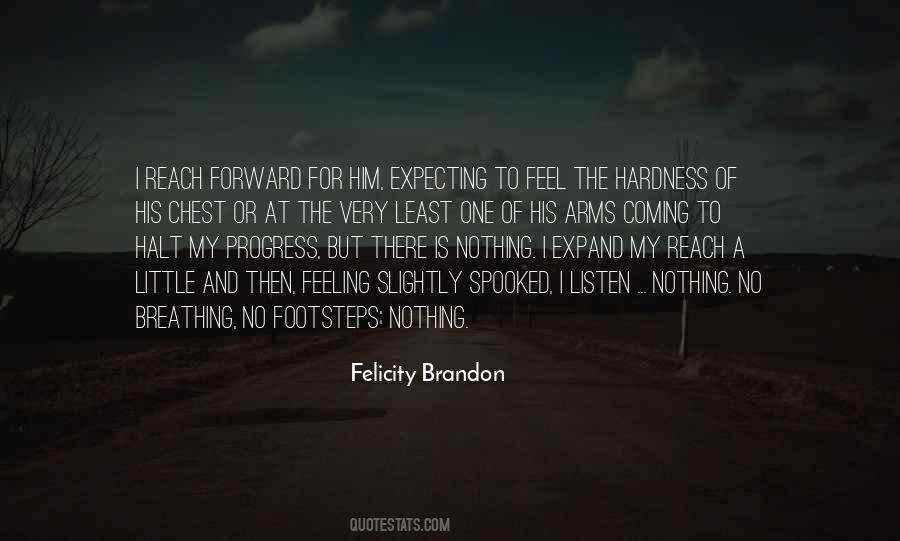 Felicity Brandon Quotes #790386