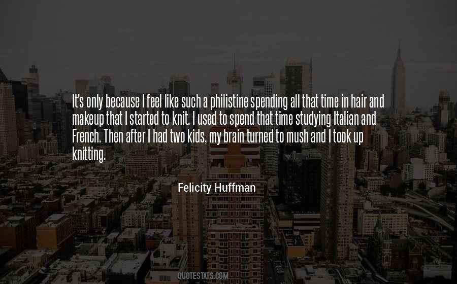 Felicity Huffman Quotes #1823491