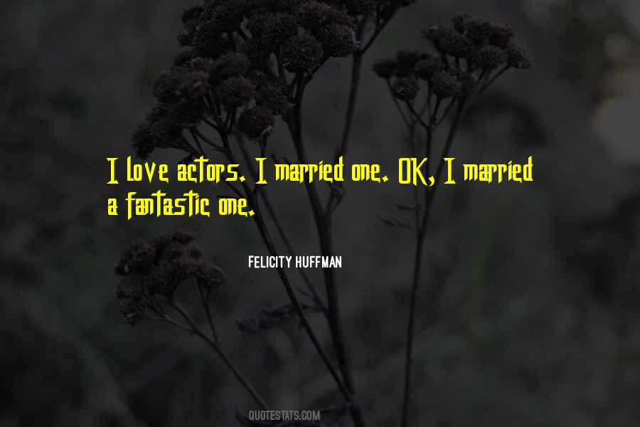 Felicity Huffman Quotes #680678