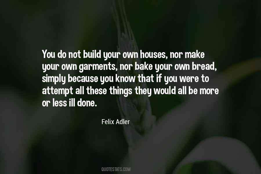 Felix Adler Quotes #1405188