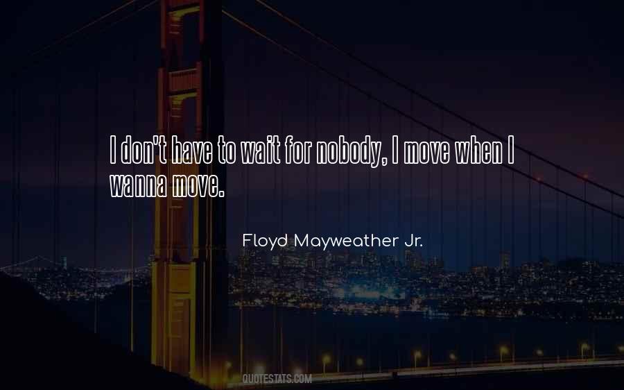 Floyd Mayweather Jr Quotes #252056