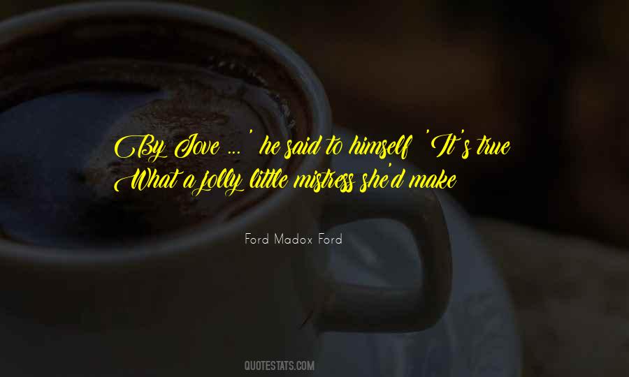 Ford Madox Ford Quotes #862339